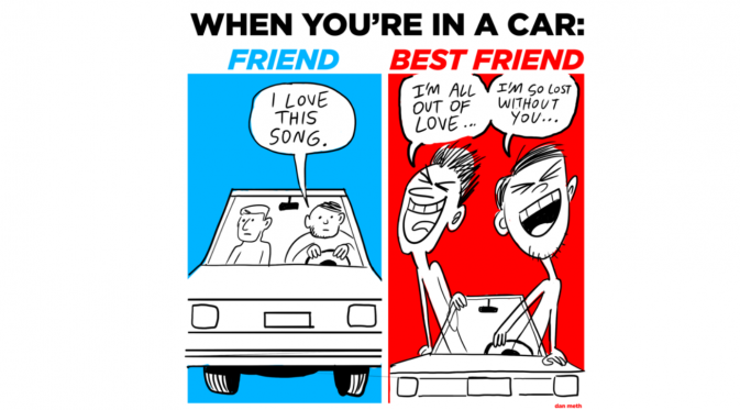 Saat di mobil. Teman: Jaga citra untuk nyanyi keras. Sahabat: Nyanyi bareng dengan suara lantang. (Via: buzzfeed.com)
