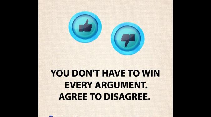 Kamu nggak perlu memenangkan sebuah argumen. Setuju atau tidak setuju. (Via: dailyhealthgen.com)