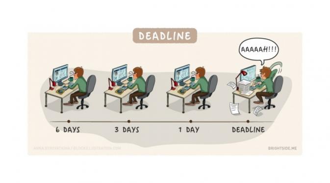 Soal deadline. (Via: brightside.me)