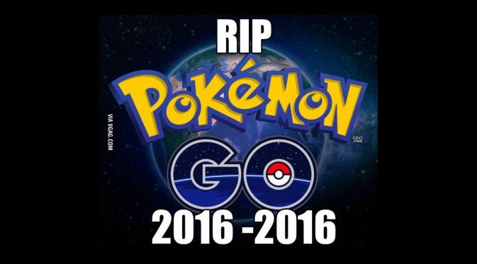 RIP Pokemon Go. (Via: 9gag.com)