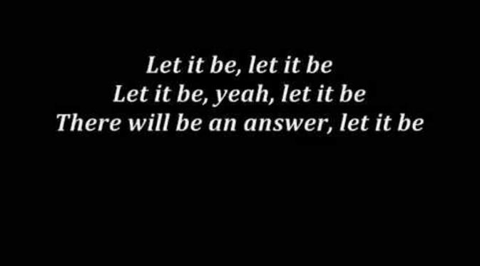 Let it be. (Via: youtube.com)